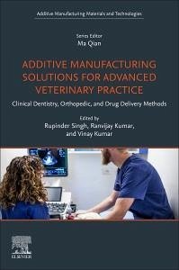 Cover Additive Manufacturing Solutions for Advanced Veterinary Practice