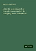 Lieder der niederländischen Reformierten aus der Zeit der Verfolgung im 16. Jahrhundert