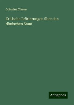 Kritische Erörterungen über den römischen Staat - Clason, Octavius