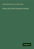 Narren der Liebe: Komischer Roman