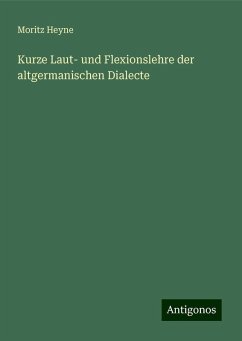 Kurze Laut- und Flexionslehre der altgermanischen Dialecte - Heyne, Moritz