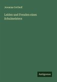 Leiden und Freuden eines Schulmeisters Leiden und Freuden eines Schulmeisters
