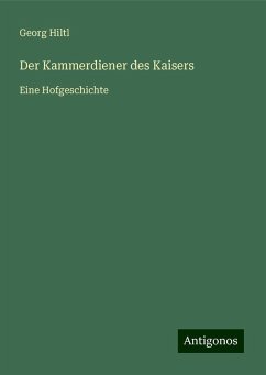 Der Kammerdiener des Kaisers - Hiltl, Georg