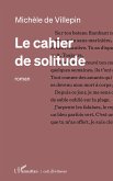 Le cahier de solitude Le cahier de solitude