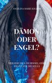 Dämon oder Engel? Dämon oder Engel?