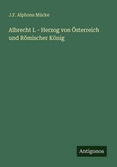 Cover Albrecht I. - Herzog von Österreich und Römischer König