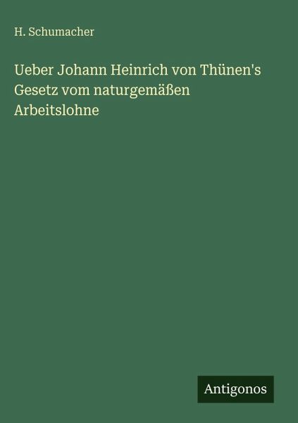 Ueber Johann Heinrich von Thünen's Gesetz vom naturgemäßen Arbeitslohne