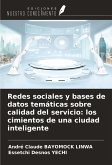 Redes sociales y bases de datos temáticas sobre calidad del servicio: los cimientos de una ciudad inteligente