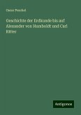 Geschichte der Erdkunde bis auf Alexander von Humboldt und Carl Ritter