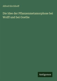 Cover Die Idee der Pflanzenmetamorphose bei Wolff und bei Goethe