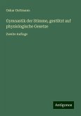Gymnastik der Stimme, gestützt auf physiologische Gesetze Gymnastik der Stimme, gestützt auf physiologische Gesetze