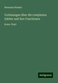 Vorlesungen über die complexen Zahlen und ihre Functionen Vorlesungen über die complexen Zahlen und ihre Functionen