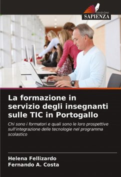 La formazione in servizio degli insegnanti sulle TIC in Portogallo - Fellizardo, Helena;A. Costa, Fernando