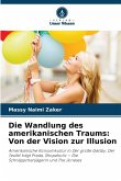 Die Wandlung des amerikanischen Traums: Von der Vision zur Illusion
