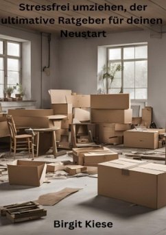 Cover Stressfrei umziehen, der ultimative Ratgeber für deinen Neustart
