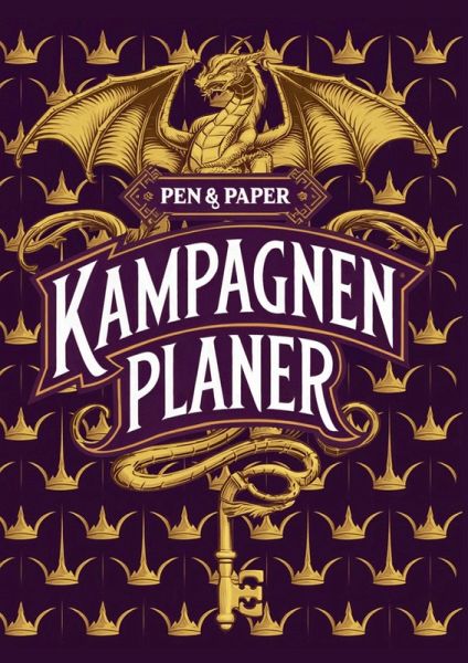 Kritischer Treffer: Der ultimative Kampagnenplaner für Pen & Paper Spielleiter: Dein Erfolgsrezept für legendäre Rollenspielrunden