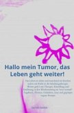 Hallo mein Tumor, das Leben geht weiter!