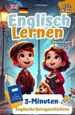Spielerisch Englisch Lernen für clevere Entdecker I Abenteuer in Oxford: 3-Minuten Englische Kurzgeschichten mit Vokabel Spielerisch Englisch Lernen für clevere Entdecker I Abenteuer in Oxford: 3-Minuten Englische Kurzgeschichten mit Vokabel