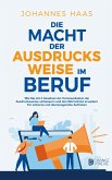 Die Macht der Ausdrucksweise im Beruf Die Macht der Ausdrucksweise im Beruf