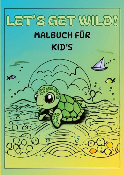 Let's Get Wild! Let's Get Wild!