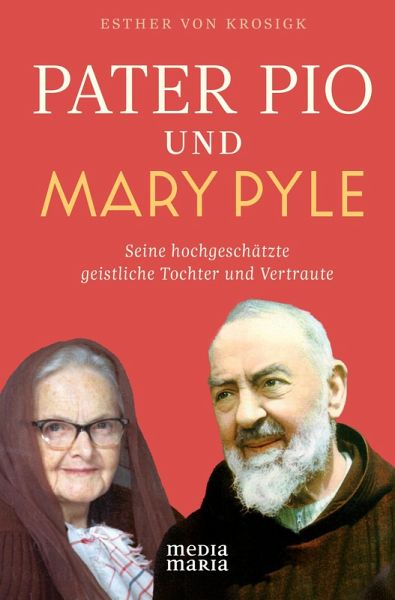 Pater Pio und Mary Pyle Pater Pio und Mary Pyle