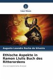 Ethische Aspekte in Ramon Llulls Buch des Ritterordens Ethische Aspekte in Ramon Llulls Buch des Ritterordens