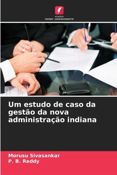 Um estudo de caso da gestão da nova administração indiana - Sivasankar, Morusu;Reddy, P. B.