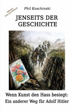 Cover Jenseits der Geschichte - Wenn Kunst den Hass besiegt: Ein anderer Weg für Adolf Hitler