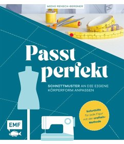 Passt perfekt - Schnittmuster an die eigene Körperform anpassen - Rensch-Bergner, Meike