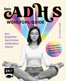 Dein ADHS-Wohlfühl-Guide Dein ADHS-Wohlfühl-Guide