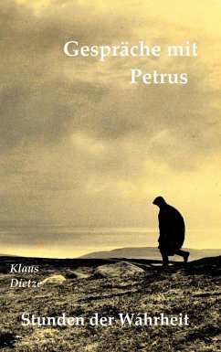Gespräche mit Petrus - Dietze, Klaus Gespräche mit Petrus - Dietze, Klaus