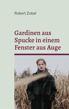 Gardinen aus Spucke in einem Fenster aus Auge - Zobel, Robert