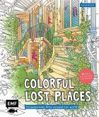 Colorful Lost Places - Verwunschene Orte around the world Colorful Lost Places - Verwunschene Orte around the world