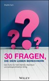 30 Fragen, die dein Leben bereichern 30 Fragen, die dein Leben bereichern