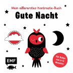 Mein allererstes Kontraste-Buch: Gute Nacht - für Babys von 0-12 Monaten Mein allererstes Kontraste-Buch: Gute Nacht - für Babys von 0-12 Monaten