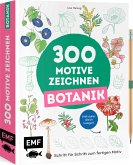 300 Motive zeichnen - Botanik 300 Motive zeichnen - Botanik