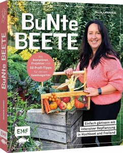 Cover Bunte Beete - Einfach gärtnern mit intensiver Bepflanzung in Hochbeet und Freiland