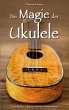 Die Magie der Ukulele - Bild 1
