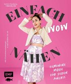 Einfach wow nähen: Feminine Kleidung für jeden Anlass mit @thisiskachi Einfach wow nähen: Feminine Kleidung für jeden Anlass mit @thisiskachi