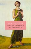 Klara oder Die Kaiserin von Portugallien (eBook, ePUB) Klara oder Die Kaiserin von Portugallien (eBook, ePUB)