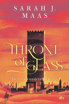 Throne of Glass - Der verwundete Krieger - Maas, Sarah J.