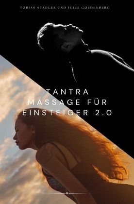 Tantra Massage für Einsteiger 2.0 : Das große Einsteigerbuch für die Tantra Massage für Paare - inklusive Yoni Massage, Tantra Massage für Einsteiger 2.0 : Das große Einsteigerbuch für die Tantra Massage für Paare - inklusive Yoni Massage,