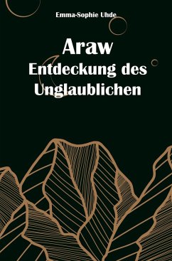 Araw - Entdeckung des Unglaublichen - Uhde, Emma-Sophie