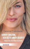 Sorry Tarzan, ich rette mich selbst! Sorry Tarzan, ich rette mich selbst!