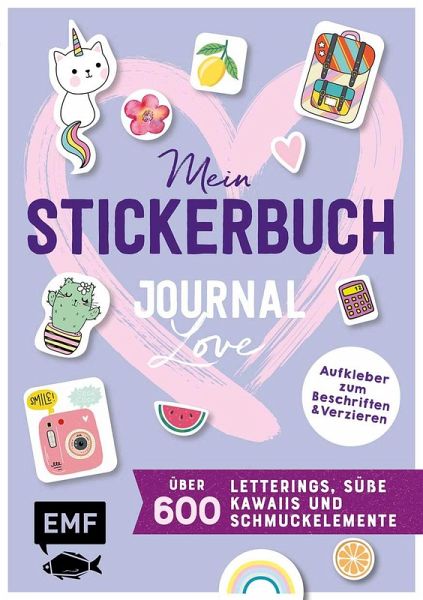 Mein Stickerbuch - Journal-Love: über 600 Letterings, süße Kawaiis und Schmuckelemente Mein Stickerbuch - Journal-Love: über 600 Letterings, süße Kawaiis und Schmuckelemente