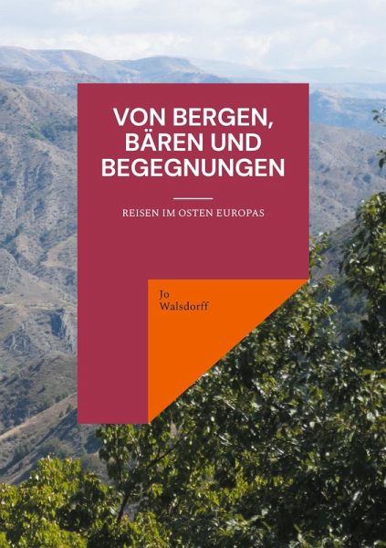 Von Bergen, Bären und Begegnungen Von Bergen, Bären und Begegnungen