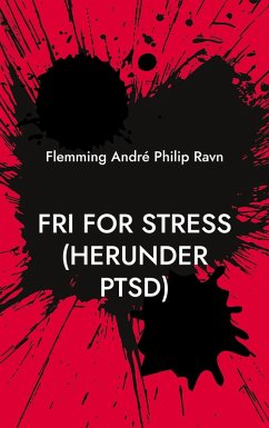 Fri for stress (herunder PTSD) - Ravn, Flemming André Philip