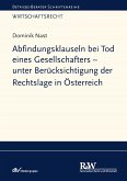 Abfindungsklauseln bei Tod eines Gesellschafters - unter Berücksichtigung der Rechtslage in Österreich (eBook, ePUB) Abfindungsklauseln bei Tod eines Gesellschafters - unter Berücksichtigung der Rechtslage in Österreich (eBook, ePUB)
