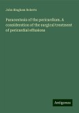 Paracentesis of the pericardium. A consideration of the surgical treatment of pericardial effusions Paracentesis of the pericardium. A consideration of the surgical treatment of pericardial effusions