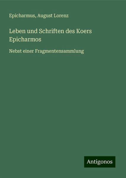 Leben und Schriften des Koers Epicharmos Leben und Schriften des Koers Epicharmos